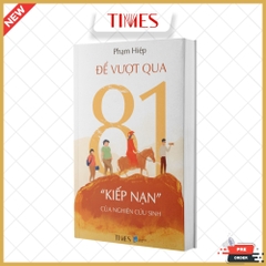 Sách - Để Vượt Qua 81 “Kiếp Nạn” Của Nghiên Cứu Sinh