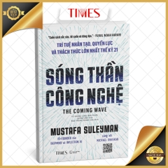 Sách - Sóng thần công nghệ (The Coming Wave)  : Trí tuệ nhân tạo, quyền lực và thách thức lớn nhất thế kỷ 21