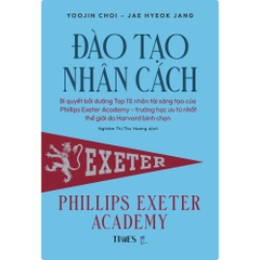 Sách - Đào Tạo Nhân Cách - Phương thức đào tạo Top 1% nhân tài sáng tạo của trường trung học danh tiếng nhất nước Mỹ do Harvard bầu chọn