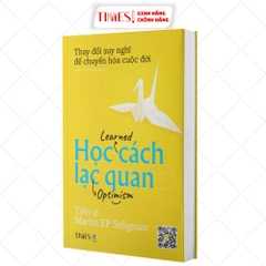 Sách - Học Cách Lạc Quan - Thay đổi cách bạn nghĩ để chuyển hóa cuộc đời