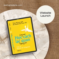 Sách - Học Cách Lạc Quan - Thay đổi cách bạn nghĩ để chuyển hóa cuộc đời