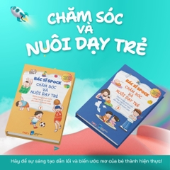 (BỘ 2 CUỐN ) Bác Sĩ Spock: Chăm Sóc Và Nuôi Dạy Trẻ Hành Trang Phát Triển Cùng Con Từ Sơ Sinh Đến Tuổi Vị Thành Niên