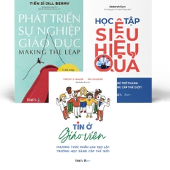 Combo Sách Giáo Dục ( 3 Cuốn):Học Tập Siêu Hiệu Quả, Tin ở Giáo Viên, Phát Triển Sự Nghiệp Giáo Dục