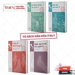 Tủ sách Văn hóa Italy: Hương Vị Ẩm Thực Italia, Lược Sử Thời Trang Ý, Bản Sắc Văn Hóa Ý, Ngôn Ngữ Cử Chỉ Của Người Ý