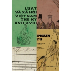 Sách - Luật và Xã Hội Việt Nam Thế Kỷ XVII – XVIII