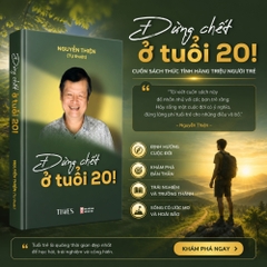 Sách - Đừng Chết ở Tuổi 20 - Tác giả: Nguyễn Thiện