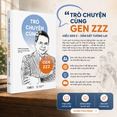 Sách - Trò Chuyện Cùng Gen Z ( Tái Bản) - Tác giả Trần Sĩ Chương