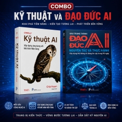 COMBO KỸ THUẬT VÀ ĐẠO ĐỨC TRÍ TUỆ NHÂN TẠO