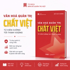 Sách - Văn Hóa Quản Trị Chất Việt: Từ Kiên cường tới Thịnh vượng - Tác giả Đỗ Thùy Dương