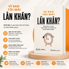 Sách - Vì Sao Tôi Mãi Lần Khân? - 12 lý do vì sao bạn luôn trì hoãn và cách khắc phục
