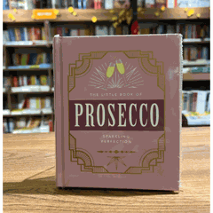 THE LITTLE BOOK OF PROSECCO
