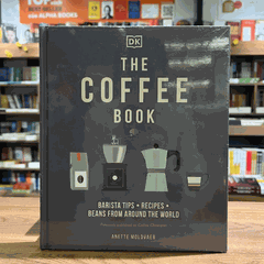 The Coffee Book: Barista tips * recipes * beans from around the world