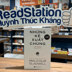 Những Kẻ Xuất Chúng - Cái Nhìn Mới Lạ Về Nguồn Gốc Của Thành Công (Outliers - Malcolm Gladwell)