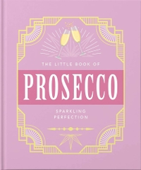 THE LITTLE BOOK OF PROSECCO