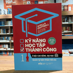 Kỹ năng học tập thành công ở bậc cao đẳng, đại học 1: Quản lý bản thân tối ưu 159k