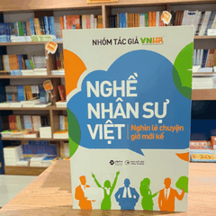 Nghề nhân sự việt - Nghìn lẻ chuyện giờ mới kể 199k