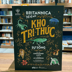Bộ thế giới vận hành: Britannica thế hệ mới - Kho tri thức về Sự sống 100k