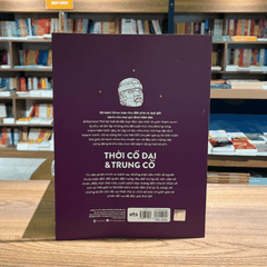 Bộ lược sử loài người: Britannica thế hệ mới - Kho tri thức về Thời Cổ đại & Trung cổ 100k