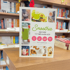 Smoothie giải pháp từ thiên nhiên giúp giảm cân, thải độc, phòng bệnh, sống lâu 169k