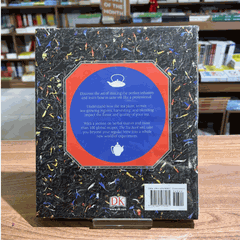 The Tea Book: Experience the World s Finest Teas, Qualities, Infusions, Rituals, Recipes