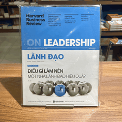HBR ON - Lãnh đạo : Điều gì làm nên một nhà lãnh đạo 199k