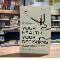 Your health Your decision - Hợp tác cùng bác sĩ để trở thành người bệnh thông thái 139k