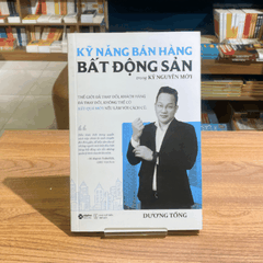 Kỹ năng bán hàng bất động sản trong kỷ nguyên mới 219k