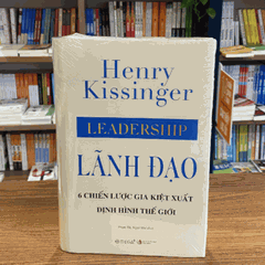 Lãnh Đạo -Leadership - - 6 Chiến Lược Gia Kiệt Xuất Định Hình Thế Giới - Bìa Cứng 399k