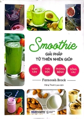 Smoothie giải pháp từ thiên nhiên giúp giảm cân, thải độc, phòng bệnh, sống lâu 169k