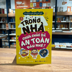 Kỹ năng sinh tồn cho trẻ T3 - Trong nhà chưa chắc đã an toàn đâu nhé 89k