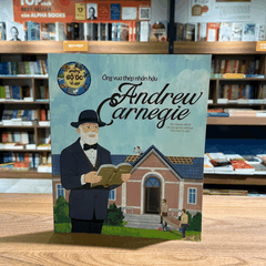 Những bộ óc vĩ đại: Ông vua thép nhân hậu Andrew Carnegie 65k