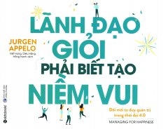 Lãnh đạo giỏi phải biết tạo niềm vui 249k