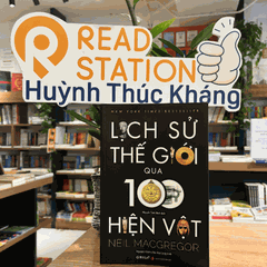 Lịch Sử Thế Giới Qua 100 Hiện Vật (by Neil MacGregor - Omega Plus)