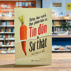 Detox, Low-carb, thực phẩm hữu cơ...Tin đồn & Sự thật 119k