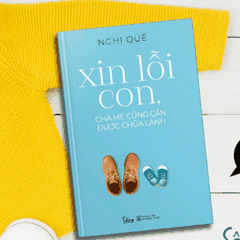 Xin lỗi con cha mẹ cũng cần được chữa lành 94k