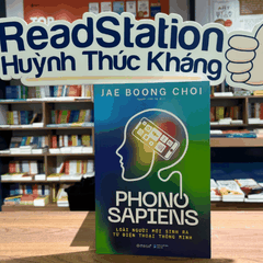 Phono Sapiens - Loài người mới sinh ra từ điện thoại thông minh 159k
