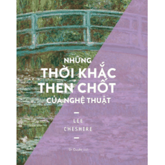 Những thời khắc then chốt của nghệ thuật 289k
