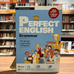 Perfect English: Grammar (Ăn Dặm Tiếng Anh - Tất Tần Tật về Ngữ Pháp Tiếng Anh)
