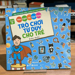 Trò chơi tư duy cho trẻ: Rèn luyện sự tập trung 49k