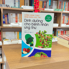Đồng hành cùng bệnh nhân ung thư: Dinh dưỡng cho bệnh nhân ung thư 99k