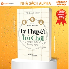 Lý thuyết trò chơi ứng dụng trong cuộc sống thường ngày 139K