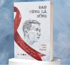 Đau cũng là sống 129k