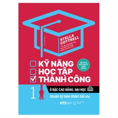 Kỹ năng học tập thành công ở bậc cao đẳng, đại học 1: Quản lý bản thân tối ưu 159k