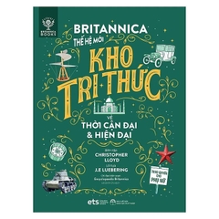 Bộ lược sử loài người: Britannica thế hệ mới - Kho tri thức về Thời Cận đại & Hiện đại 100k
