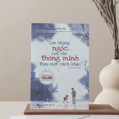 Con không ngốc con chỉ thông minh theo một cách khác 149k