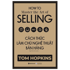 Cách thức làm chủ nghệ thuật bán hàng 209k