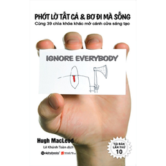 Phớt lờ tất cả và bơ đi mà sống 89k