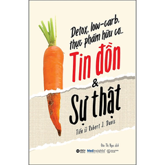 Detox, Low-carb, thực phẩm hữu cơ...Tin đồn & Sự thật 119k