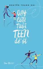 Dạy con tuổi teen dễ ợt 118k