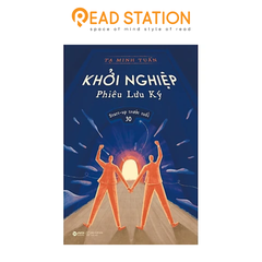 Khởi nghiệp phiêu lưu ký start - up trước tuổi 30 189k